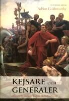 Kejsare och generaler: M&auml;nnen bakom Roms framg&aring;ngar