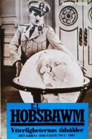 Ytterligheternas tids&aring;lder: Det korta 1900-talet 1914-1991