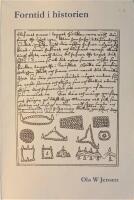 Forntid i historien: En arkeologihistorisk studie av synen p&aring; forntid och forntida l&auml;mningar, fr&aring;n medeltiden till och med f&ouml;rupplysningen