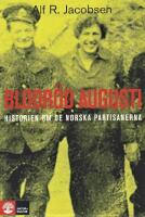 Blodr&ouml;d augusti: Historien om de norska partisanerna
