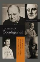 &Ouml;desdigra val: Tio beslut som f&ouml;r&auml;ndrade v&auml;rlden 1940-1941