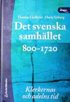 Det svenska samh&auml;llet 800-1720: Klerkernas och adelns tid