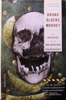 Brons&aring;ldersmordet: Om arkeologi och ond br&aring;d d&ouml;d