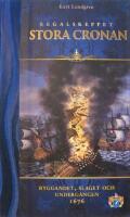 Regalskeppet Stora Cronan: Byggandet, slaget och underg&aring;ngen 1676
