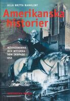 Amerikanska historier: M&auml;nniskorna och myterna som skapade USA