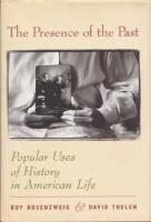 The Presence of the Past: Popular Uses of History in American Life