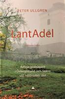 Lantadel: Adliga gods&auml;gare i &Ouml;sterg&ouml;tland och Sk&aring;ne vid 1600-talets slut