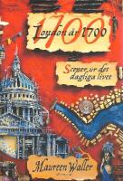 London &aring;r 1700: Scener ur det dagliga livet