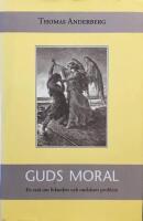 Guds moral: En ess&auml; om lidandets och ondskans problem