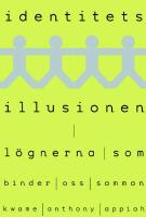 Identitetsillusionen: L&ouml;gnerna som binder oss samman
