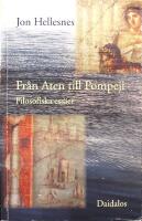 Fr&aring;n Aten till Pompeji: Filosofiska ess&auml;er