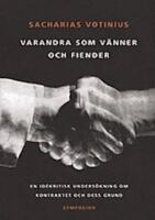 Varandra som v&auml;nner och fiender: En id&eacute;kritisk unders&ouml;kning om kontraktet och dess grund