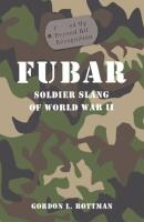 Fubar: Soldier Slang of World War II