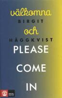 V&auml;lkomna och please come in