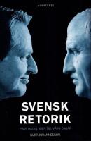 Svensk retorik: Fr&aring;n medeltiden till v&aring;ra dagar