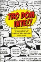 Tro dom inte!: V&aring;r tids myter och hur du genomsk&aring;dar dem