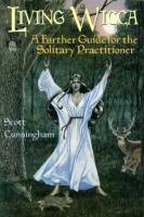 Living Wicca: A Further Guide for the Solitary Practitioner