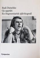 G&aring; uppr&auml;tt: En fragmentarisk sj&auml;lvbiografi