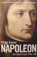 Napoleon: The Path to Power 1769-1799