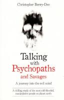 Talking with Psychopaths and Savages: A journey into the evil mind