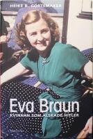 Eva Braun: Kvinnan som &auml;lskade Hitler