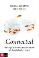 Connected: M&auml;nskliga relationer och sociala n&auml;tverk och deras betydelse i v&aring;ra liv