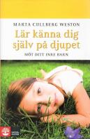 L&auml;r k&auml;nna dig sj&auml;lv p&aring; djupet: M&ouml;t ditt inre barn