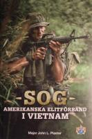 SOG: Amerikanska elitf&ouml;rband i Vietnam