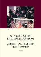 Lidande och l&auml;kedom I-II (I. Medicinens historia fram till 1800, II. Medicinens historia fr&aring;n 1800 till 1950)