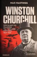 Winston Churchill - del 1-2 (1. Fr&aring;n slaget om Frankrike till Tysklands dominans, 1940-1942, 2. Fr&aring;n underl&auml;ge till seger, 1942-1945)