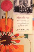 Nyt&auml;nkarna: Den arabiska vetenskapens gyllene tid