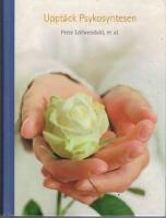 Uppt&auml;ck psykosyntesen: En bok om att &aring;terinf&ouml;ra sj&auml;len i personlig och organisatorisk utveckling