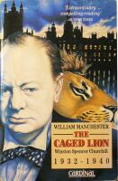 The Caged Lion: Winston Spencer Churchill 1932-1940