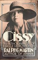 Cissy: The Extraordinary Life of Eleanor Medill Patterson
