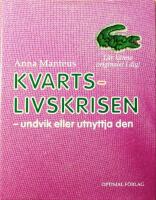 Kvartslivskrisen: Undvik eller utnyttja den