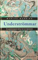 Understr&ouml;mmar: En psykoterapeuts kamp mot sin depression