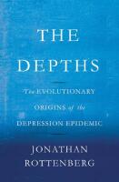 The Depths: The Evolutionary Origins of the Depression Epidemic