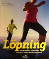 L&ouml;pning: Den kompletta handboken n&auml;r du vill bli snabbare och starkare