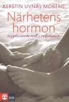 N&auml;rhetens hormon: Oxytocinets roll i relationer