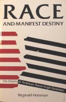 Race and Manifest Destiny: The Origins of American Racial Anglo-Saxonism