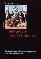 Tidevarvets b&auml;ttre genius: F&ouml;rest&auml;llningar om offentlighet och publicitet i Karl Johanstidens Sverige