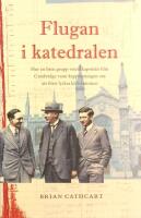 Flugan i katedralen: Hur en liten grupp vetenskapsm&auml;n fr&aring;n Cambridge vann kappl&ouml;pningen om att f&ouml;rst lyckas klyva atomen