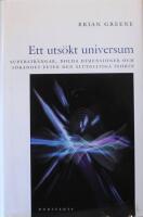 Ett uts&ouml;kt universum: Superstr&auml;ngar, dolda dimensioner och s&ouml;kandet efter den slutgiltiga teorin
