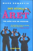 Det stora &aring;ret: Tre m&auml;n och en passion