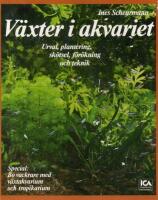 Växter i akvariet: Urval, plantering, skötsel, förökning och teknik