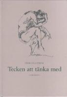 Tecken att t&auml;nka med: Om symbolisk notation inom musik, dans, kartografi, matematik, fysik, kemi, teknologi, arkitektur, f&auml;rgl&auml;ra och bildkonst