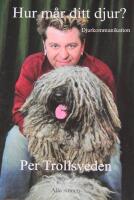 Hur m&aring;r ditt djur?: Djurkommunikation