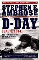 D-Day - June 6, 1944: The Climactic Battle of World War II