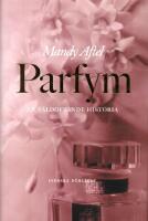 Parfym: En v&auml;ldoftande historia