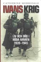 Ivans krig: Liv och d&ouml;d i R&ouml;da arm&eacute;n 1939-1945